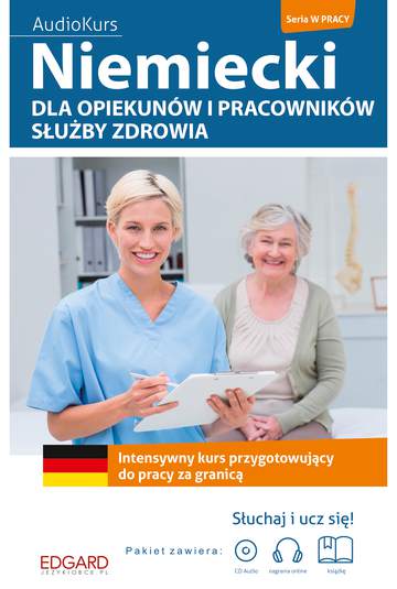 Niemiecki dla opiekunów i pracowników służby zdrowia intensywny kurs przygotowujący do pracy za granicą