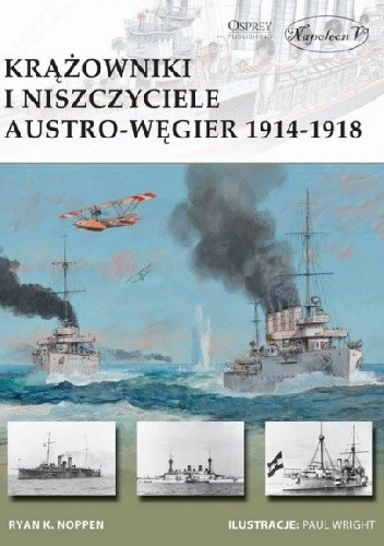 Krążowniki i niszczyciele Austro-Węgier 1914-1918