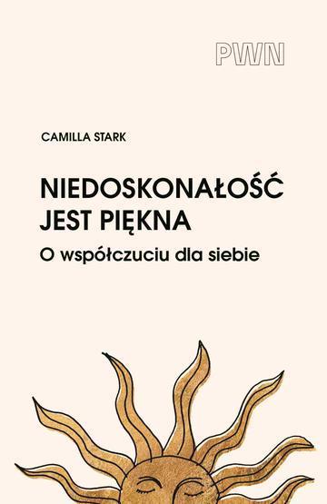 Niedoskonałość jest piękna. O współczuciu dla siebie