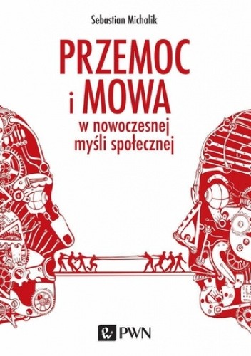 Przemoc i mowa w nowoczesnej myśli społecznej