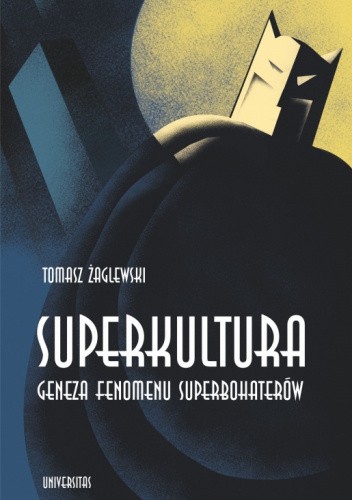 Superkultura. Geneza fenomenu superbohaterów