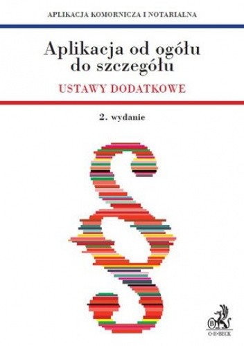 Aplikacja od ogółu do szczegółu. Ustawy dodatkowe - Aplikacja komornicza i notarialna