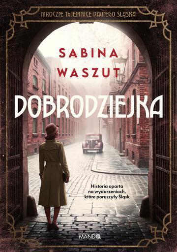 Dobrodziejka. Mroczne tajemnice dawnego Śląska