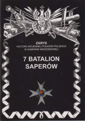 7 batalion saperów zarys historii wojennej pułków w kampanii wrześniowej
