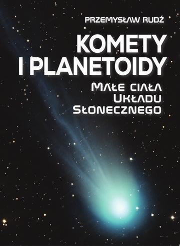 Okładka: Komety i planetoidy. Małe ciała układu słonecznego