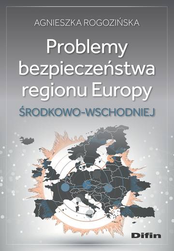 Problemy bezpieczeństwa regionu Europy Środkowo-Wschodniej