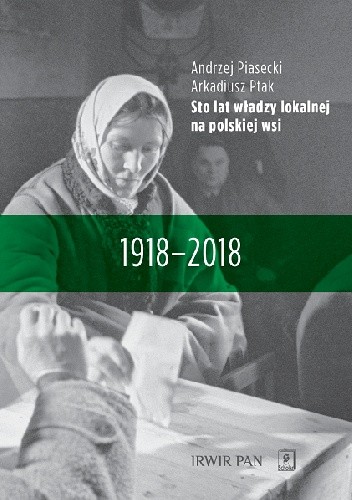Sto lat władzy lokalnej na polskiej wsi 1918?2018