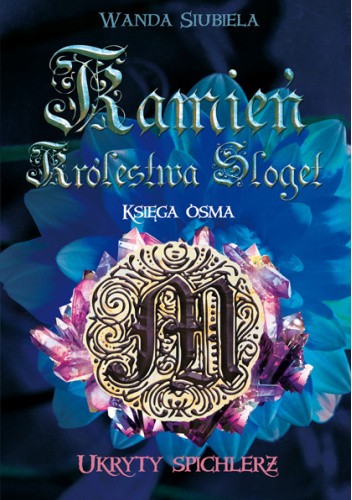 Ukryty Spichlerz - 8 Tom - Kamień Królestwa Sloget
