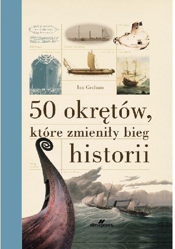 50 okrętów, które zmieniły bieg historii