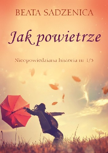 Jak powietrze. Nieopowiedziana historia 1/3
