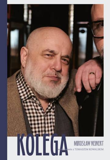 Kolega. Mirosław Neinert w rozmowie z Tomaszem Kowalskim