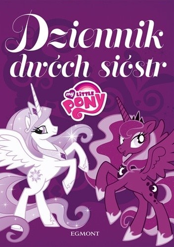 My Little Pony. Dziennik dwóch sióstr