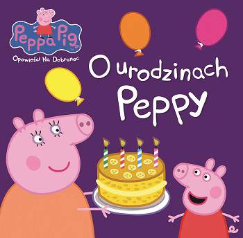 O urodzinach peppy Świnka Peppa opowieści na dobranoc