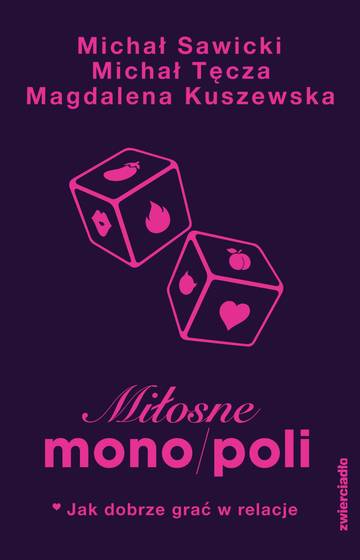 Miłosne mono/poli. Jak dobrze grać w relacje?