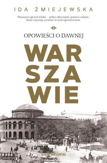 Opowieści o dawnej Warszawie
