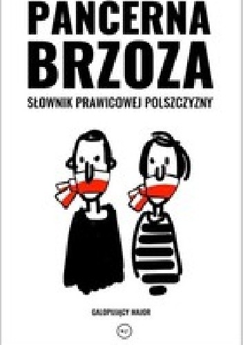Pancerna brzoza. Słownik prawicowej polszczyzny