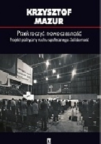 Przekroczyć nowoczesność. Projekt polityczny ruchu społecznego Solidarność.
