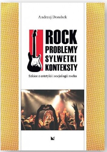 Rock. Problemy, sylwetki, kontkesty