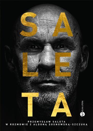 Saleta. Przemysław Saleta w rozmowie z Aldoną Sosnowską-Szczuką