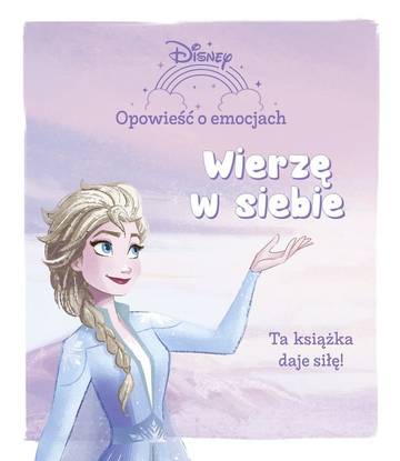 Wierzę w siebie. Disney. Opowieść o emocjach