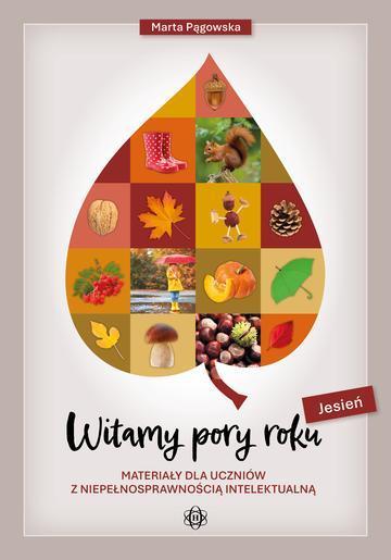 Witamy pory roku Jesień Materiały dla uczniów z niepełnosprawnością intelektualną