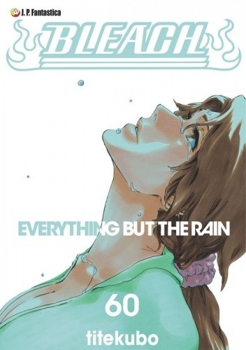 Bleach 60. EVERYTHING BUT THE RAIN