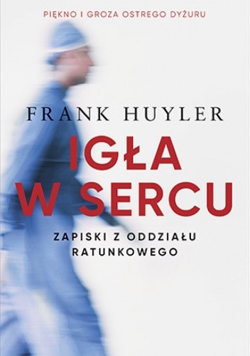 Igła w sercu. Zapiski z oddziału ratunkowego