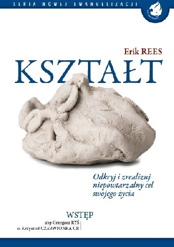 KSZTAŁT. Odkryj i zrealizuj niepowtarzalny cel swojego życia