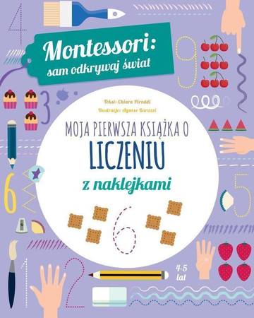Moja pierwsza książka o liczeniu. Montessori: sam odkrywaj świat