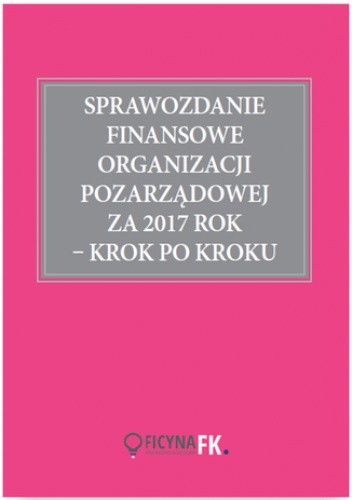 Sprawozdanie finansowe organizacji pozarządowej za 2017 rok krok po kroku