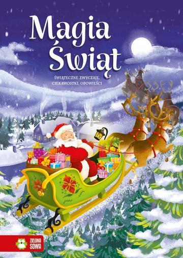 Świąteczne zwyczaje, ciekawostki, opowieści. Magia Świąt