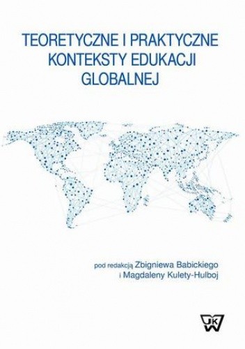Teoretyczne i praktyczne konteksty edukacji globalnej