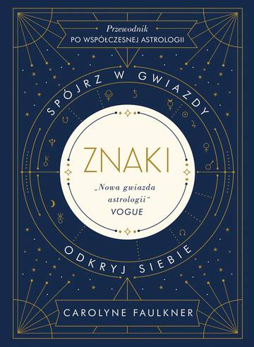 Znaki. Spójrz w gwiazdy, odkryj siebie wyd. 2022