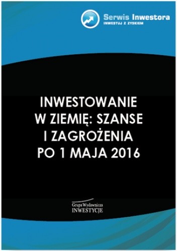 Inwestowanie w ziemię: szanse i zagrożenia po 1 maja 2016