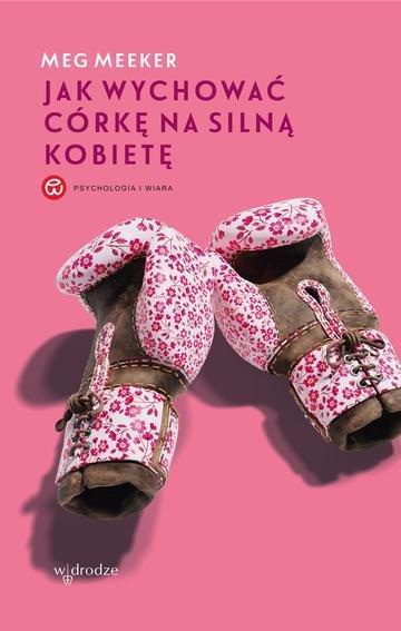 Okładka: Jak wychować córkę na silną kobietę