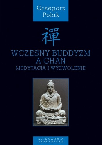 Wczesny buddyzm a Chan. Medytacja i wyzwolenie