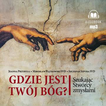 CD MP3 Gdzie jest twój Bóg? Szukając Stwórcy zmysłami