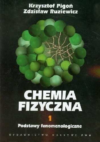 Chemia fizyczna T. 1. Podstawy fenomenologiczne