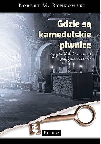 Gdzie są kamedulskie piwnice, czyli dwór, gang i przypowieści