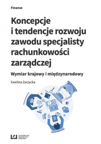 Koncepcje i tendencje rozwoju zawodu specjalisty rachunkowości zarządczej. Wymiar krajowy i międzynarodowy
