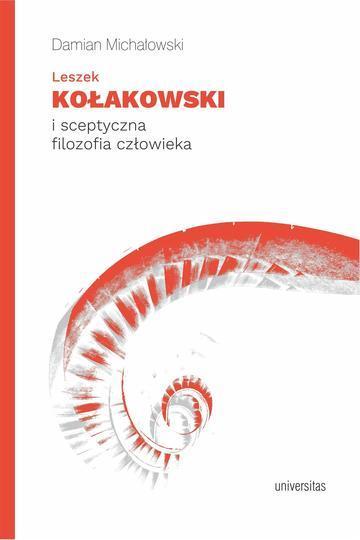 Leszek Kołakowski i sceptyczna filozofia człowieka