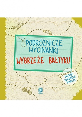 Podróżnicze wycinanki. Wybrzeże Bałtyku. Wydanie 1