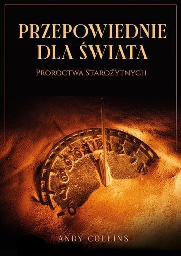 Okładka: Przepowiednie dla świata. Proroctwa starożytnych