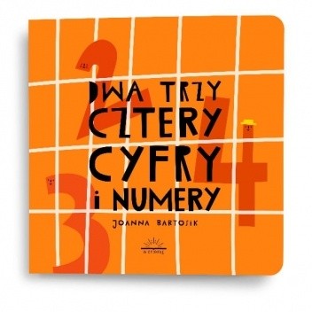 Dwa, trzy, cztery. Cyfry i numery