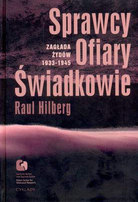 Sprawcy ofiary świadkowie zagłada żydów 1933-1945