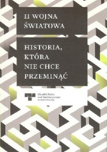 II wojna światowa. Historia, które nie chce przeminąć.