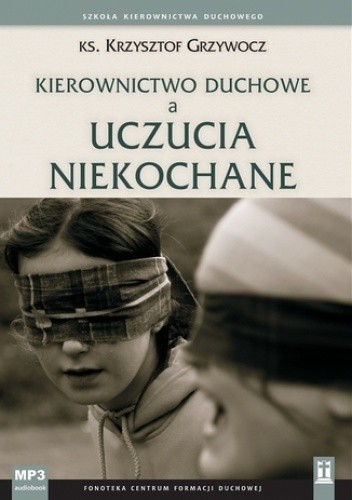 Kierownictwo duchowe a uczucia niekochane