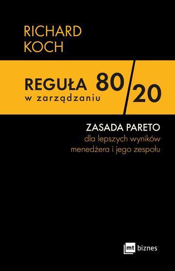 Reguła 80/20 w zarządzaniu. ZASADA PARETO dla lepszych wyników menedżera i jego zespołu