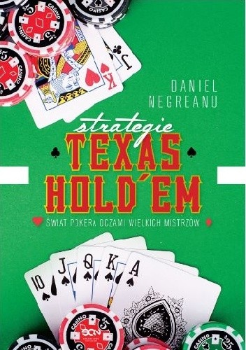 Strategie Texas Hold?em. Świat pokera oczami wielkich mistrzów.