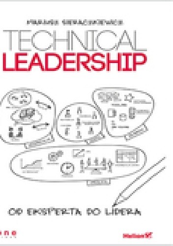 Technical Leadership. Od eksperta do lidera